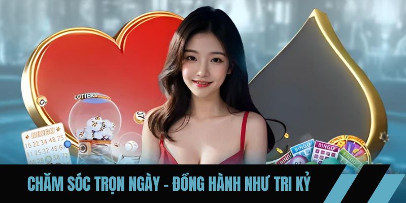 Chăm sóc trọn ngày – Đồng hành như tri kỷ
